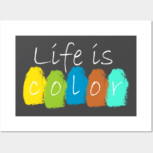 life is color t-shirt Posters and Art